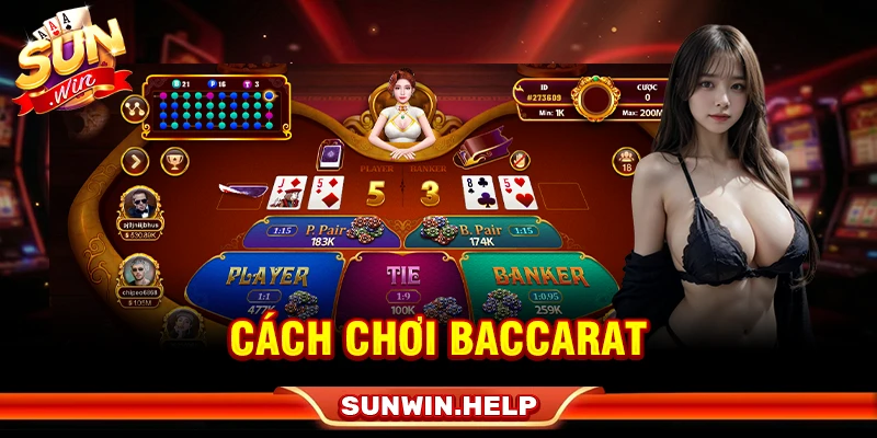 Cách Chơi Baccarat - Luật Tính Điểm Và Cửa Cược Dễ Hiểu cách chơi Baccarat