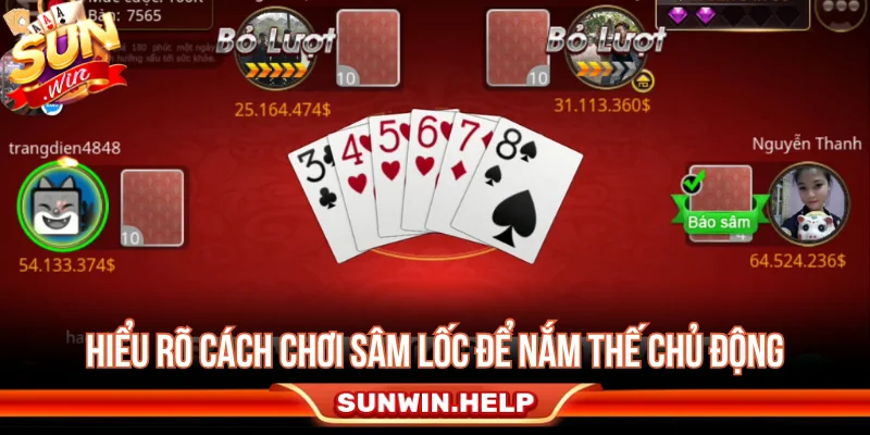 Luật chơi Sâm Lốc cơ bản cho người mới